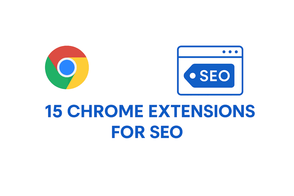 Minimalist featured image with Chrome logo, SEO browser icon, and text that reads "15 Chrome Extensions for SEO"